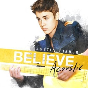 Believe Acoustic | Justin Bieber