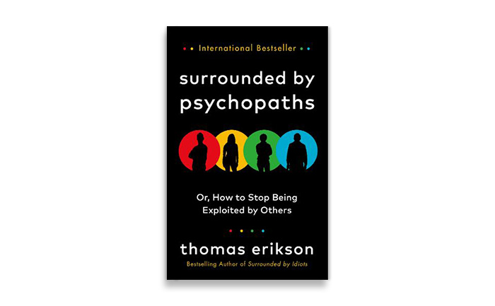 Surrounded By Psychopaths by THOMAS ERIKSON