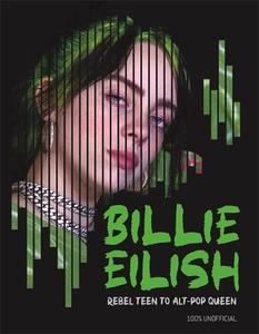 Billie Eilish Rebel Teen To Alt-Pop Queen | Pettman Kevin