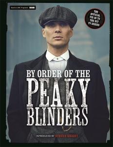 By Order Of The Peaky Blinders The Official Companion To The Hit Tv Series | Matt Allen