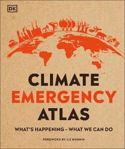 Climate Emergency Atlas- What's Happening - What We Can Do | Dorling Kindersley