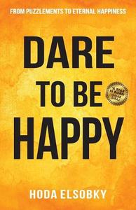 Dare To Be Happy | Hoda Elsobky