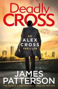 Deadly Cross (Alex Cross 28) | James Patterson