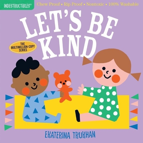 Indestructibles: Lets be Kind | Amy Pixton