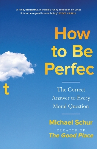 How To Be Perfect | Mike Schur