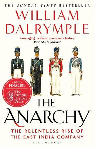 The Anarchy : The Relentless Rise of the East India Company | William Dalrymple