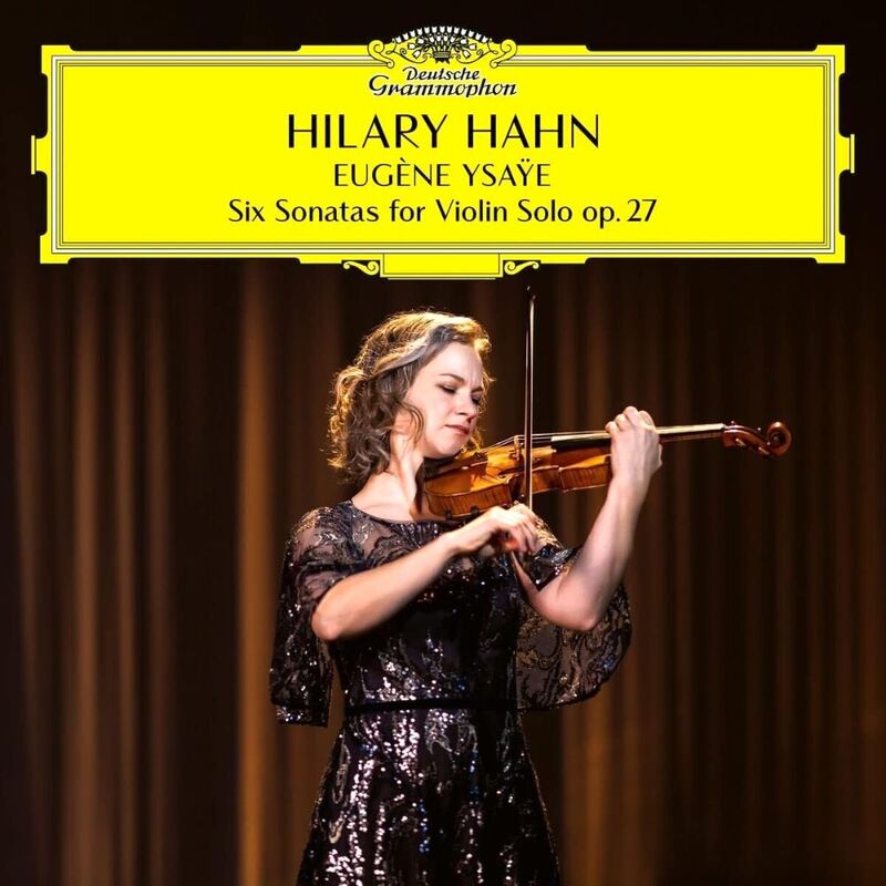 Eugene Ysaye Complete Violin Sonatas (2 Discs) | Hilary Hahn