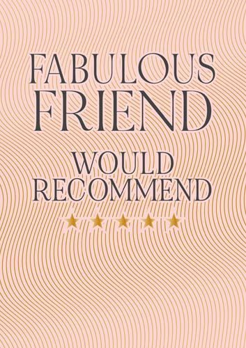 Fabulous Friend Would Recommend Greeting Card (13 x 17.6 cm)