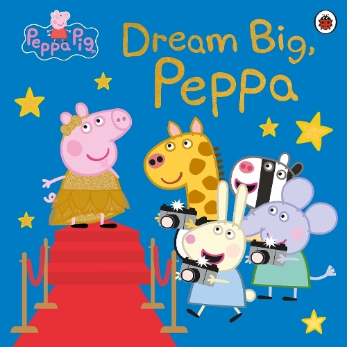 Peppa Pig - Dream Big - Peppa!