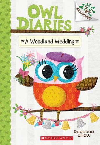 A Woodland Wedding - A Branches Book (Owl Diaries #3)