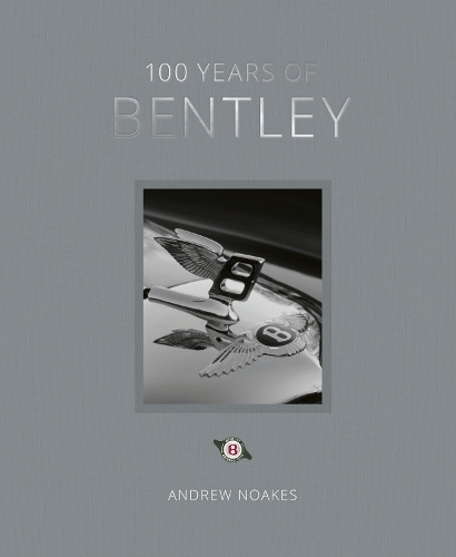 100 Years of Bentley - Reissue | Andrew Noakes