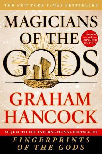 Magicians of The Gods - The Forgotten Wisdom of Earth's Lost Civilization | Graham Hancock