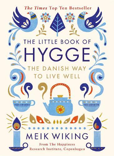 The Little Book of Hygge - The Danish Way To Live Well (Penguin Life) | Meik Wiking