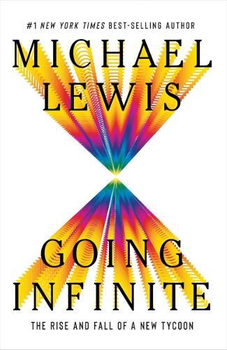 Going Infinite | Michael Lewis