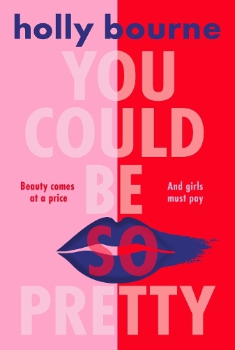 You Could Be So Pretty | Holly Bourne