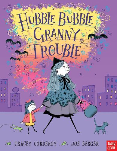 Hubble Bubble - Granny Trouble| Tracey Corderoy