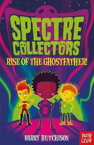 Spectre Collectors - Rise Of The Ghostfather! | Barry Hutchison