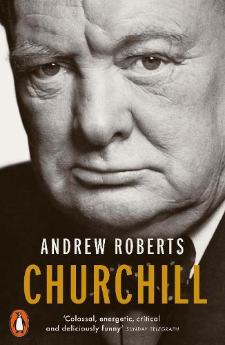 Churchill - Walking with Destiny | Andrew Roberts