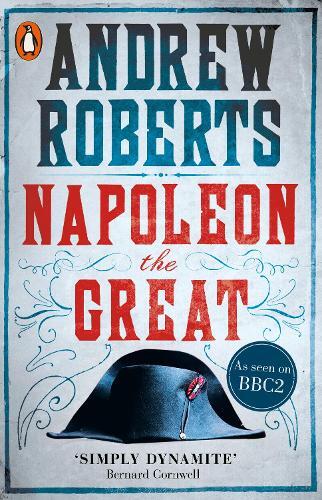 Napoleon The Great | Andrew Roberts