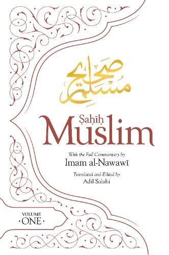 Sahih Muslim Volume 1 - With The Full Commentary By Imam Nawawi | Adil Salahi