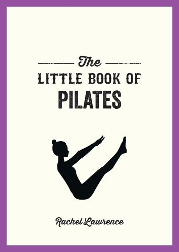 Little Book of Pilates | Rachel Lawrence