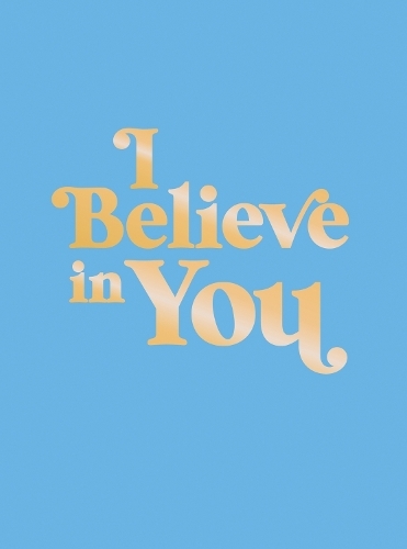 I Believe In You | Summersdale
