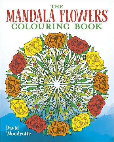 Mandala Flowers Colouring Book | David Woodroffe