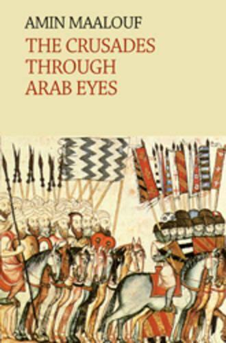 The Crusades Through Arab Eyes | Amin Maalouf