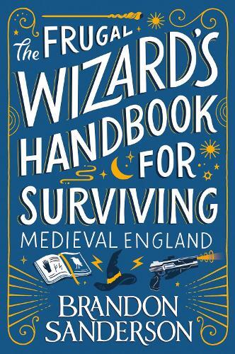 Frugal Wizard's Handbook For Surviving Medieval England | Brandon Sanderson