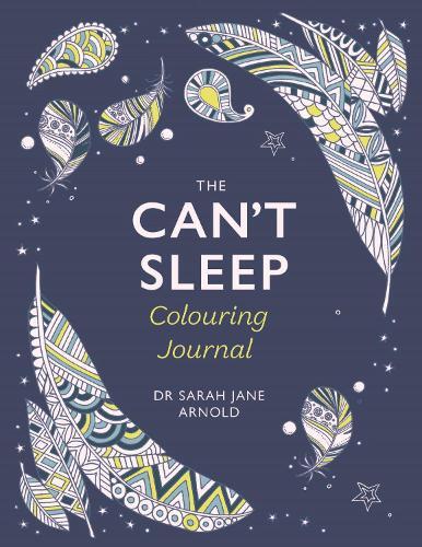 The Can't Sleep Colouring Journal | Dr Sarah Jane Arnold