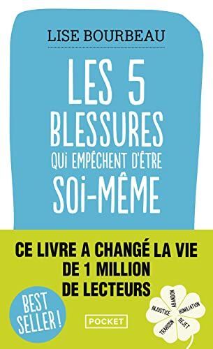 Les Cinq Blessures Qui Empechent D'Etre Soi-Meme | Lise Bourbeau