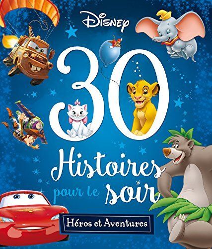 Disney - Heros Et Aventures - 30 Histoires Pour Le Soir | Hachette Jeunesse