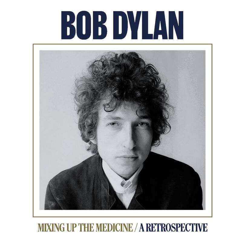 Mixing Up The Medicine / A Retrospective | Bob Dylan