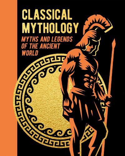 Classical Mythology Myths And Legends of the Ancient World | Nathaniel Hawthorne 