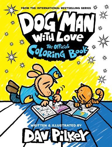 Dog Man With Love - The Official Coloring Book | Dav Pilkey