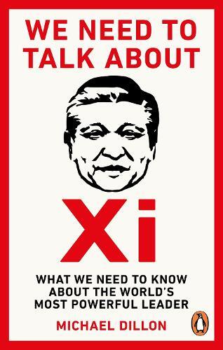 We Need To Talk About Xi | Michael Dillon
