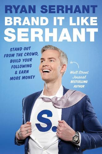 Brand It Like Serhant | Ryan Serhant