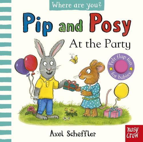 Pip & Posy Where Are You? At The Party | Axel Scheffler