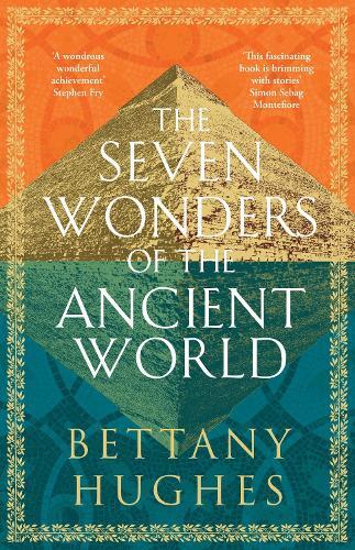 The Seven Wonders Of The Ancient World | Bettany Hughes