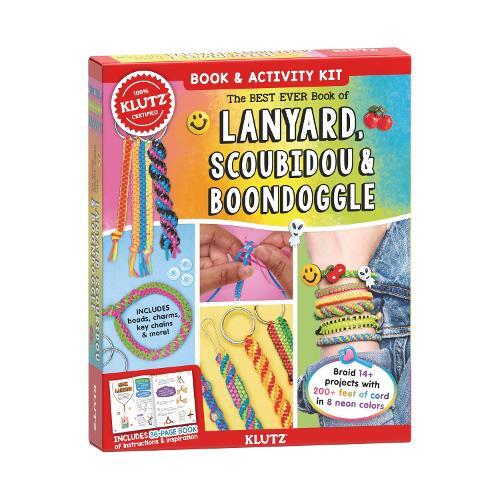 The Best Ever Book Of Lanyard - Scoubidou & Boondoggle | Klutz