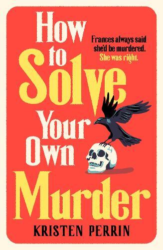 How To Solve Your Own Murder | Kristen Perrin