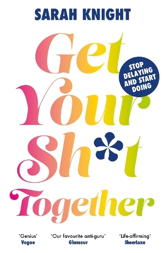 Get Your Sh*t Together | Sarah Knight