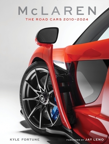 Mclaren: The Road Cars 2010-2024 | Kyle Fortune