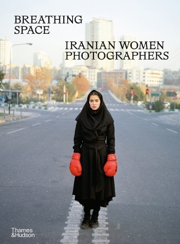 Breathing Space: Iranian Women Photographers | Anahita Ghabaian