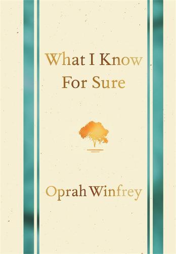 What I Know For Sure | Oprah Winfrey