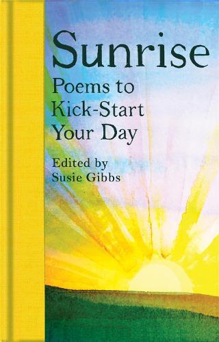 Sunrise Poems To Kick Start Your Day | Susie Gibbs