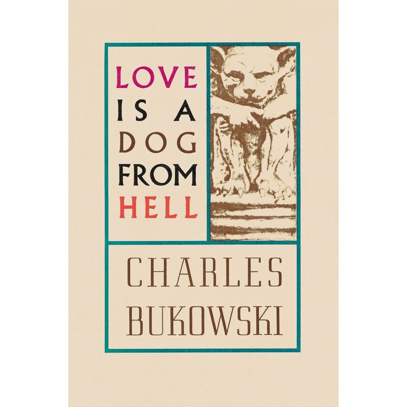 Love Is A Dog From Hell | Charles Bukowski