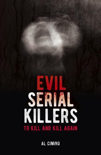 Evil Serial Killers To Kill And Kill Again | Al Cimino