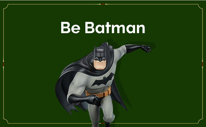 Be Batman
