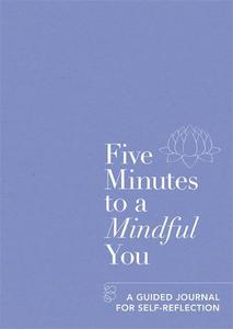 Five Minutes to a Mindful You A guided journal for self-reflection | Aster